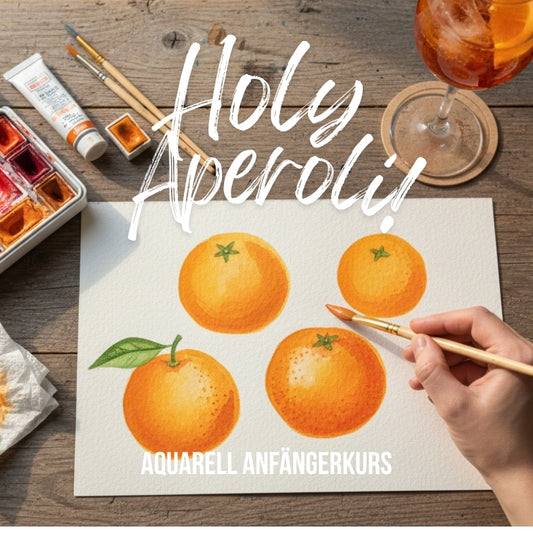 03.07.2026 Anfängerkurs Aquarellmalerei - "Holy Aperoli!"