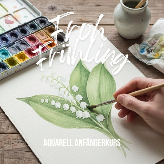 24.04.2026 Anfängerkurs Aquarellmalerei - "Froh & Frühling"