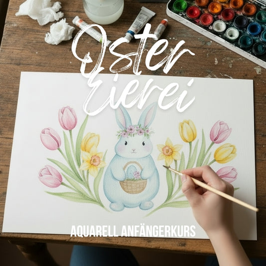25.03.2026 Anfängerkurs Aquarellmalerei - "Ostereierei"